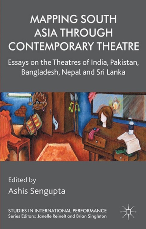 Cover image for book Mapping South Asia through Contemporary Theatre