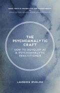 The Psychoanalytic Craft - Laurence Spurling
