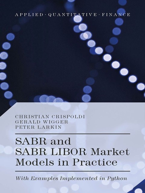 SABR and SABR LIBOR Market Models in Practice 