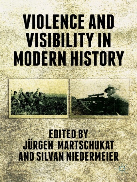 Cover image for book Violence and Visibility in Modern History
