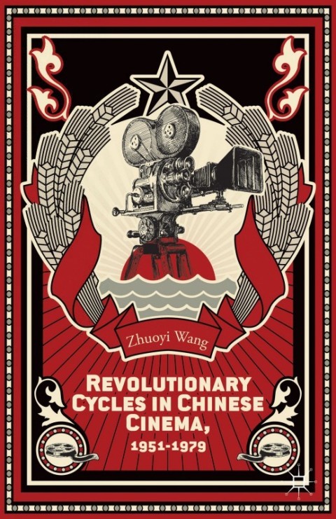 Cover image for book Revolutionary Cycles in Chinese Cinema, 1951–1979