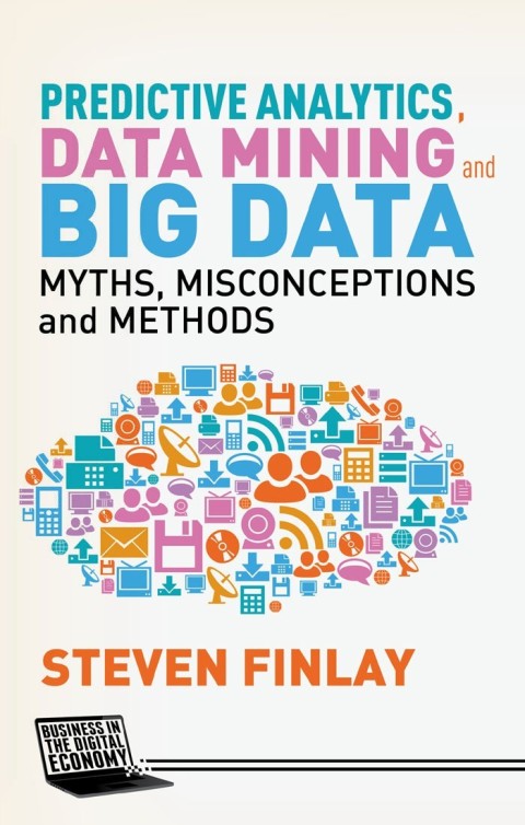 Cover image for book Predictive Analytics, Data Mining and Big Data