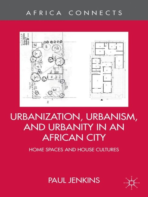 Cover image for book Urbanization, Urbanism, and Urbanity in an African City