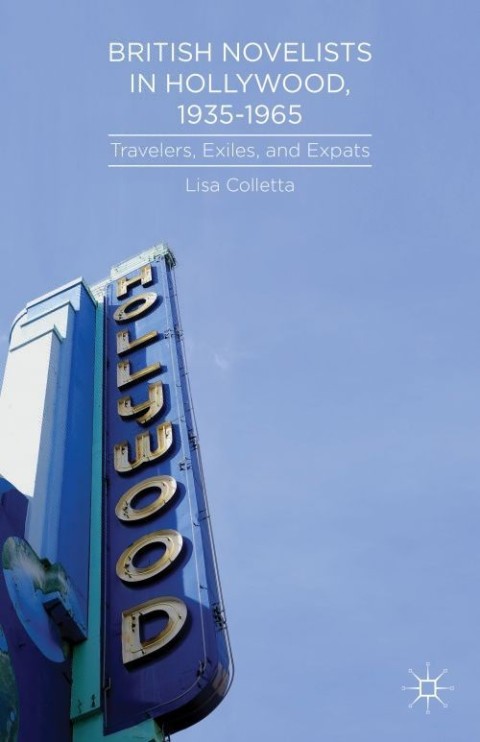 Cover image for book British Novelists in Hollywood, 1935–1965