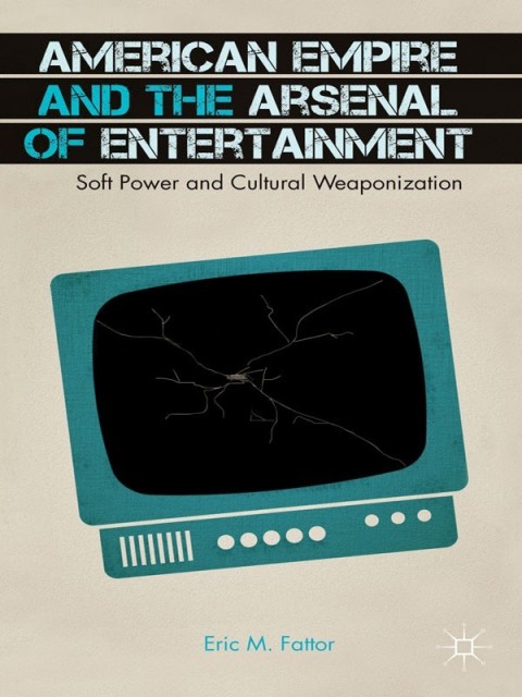 Cover image for book American Empire and the Arsenal of Entertainment