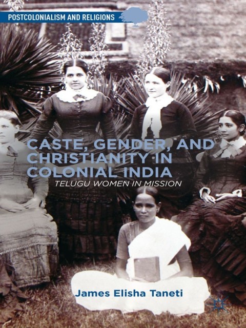 Cover image for book Caste, Gender, and Christianity in Colonial India