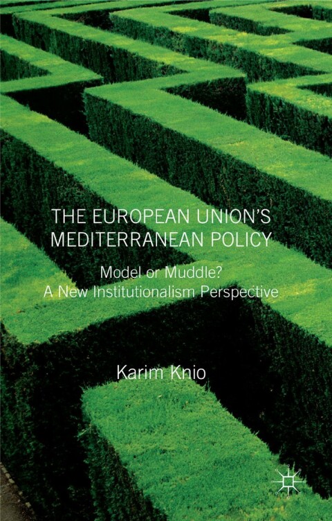 Cover image for book The European Union's Mediterranean Policy: Model or Muddle?