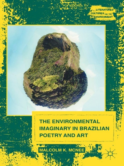 Cover image for book The Environmental Imaginary in Brazilian Poetry and Art