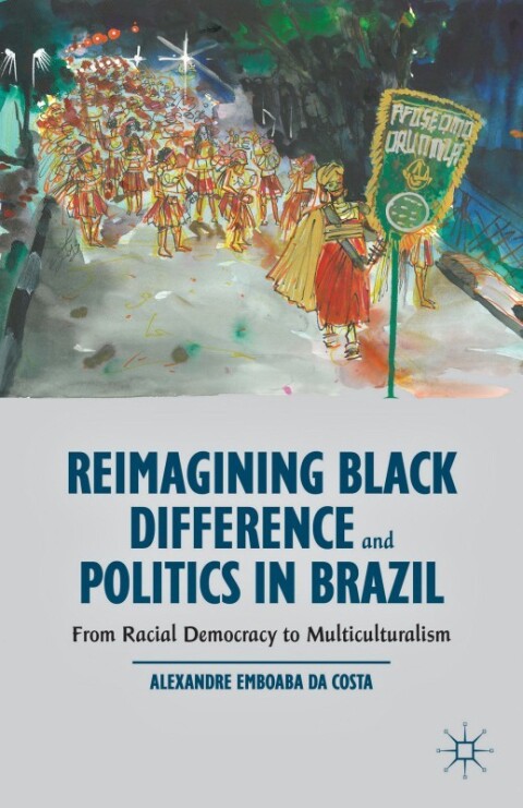 Cover image for book Reimagining Black Difference and Politics in Brazil