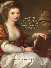 صورة الغلاف: Women, the Novel, and Natural Philosophy, 1660–1727 9781137389206