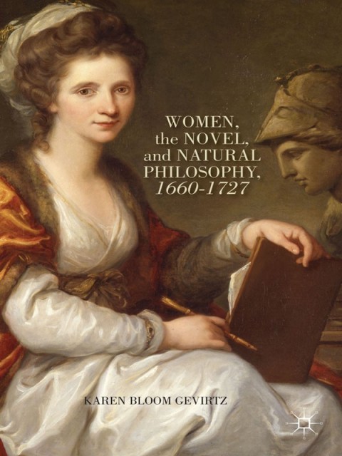 Cover image for book Women, the Novel, and Natural Philosophy, 1660–1727