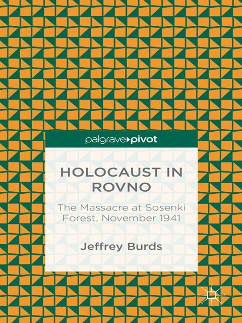Cover image for book Holocaust in Rovno: The Massacre at Sosenki Forest, November 1941