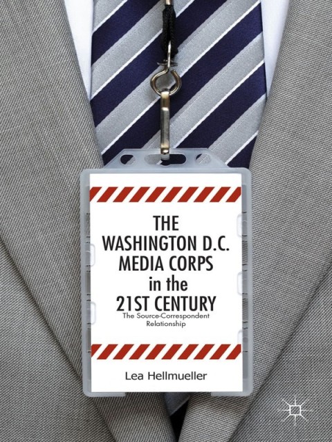 Cover image for book The Washington, DC Media Corps in the 21st Century
