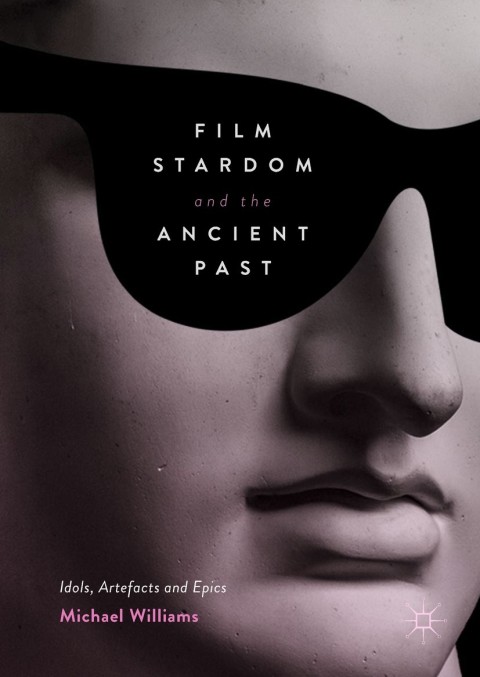 Cover image for book Film Stardom and the Ancient Past