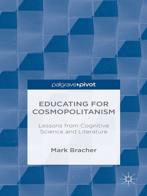 Cover image for book Educating for Cosmopolitanism: Lessons from Cognitive Science and Literature