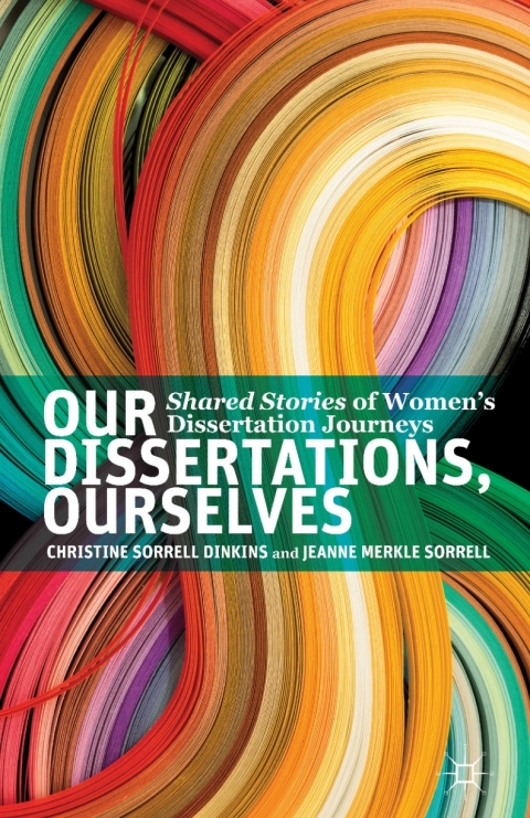 Cover image for book Our Dissertations, Ourselves