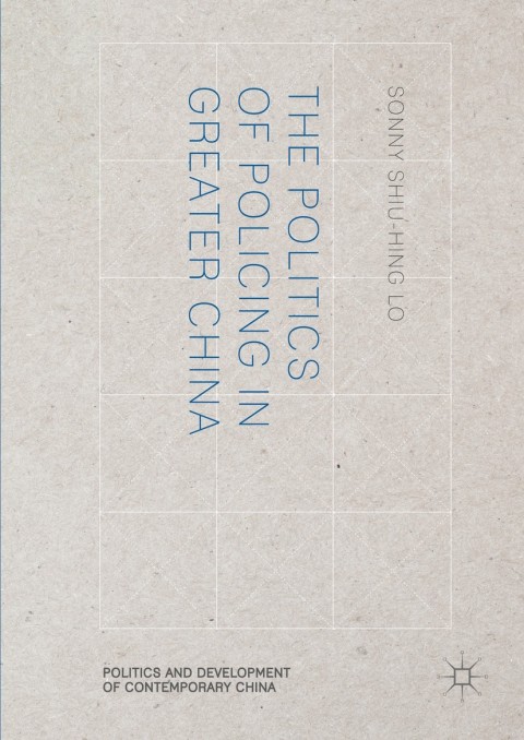 Cover image for book The Politics of Policing in Greater China