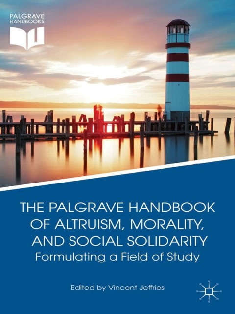 Cover image for book The Palgrave Handbook of Altruism, Morality, and Social Solidarity