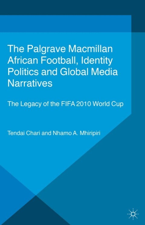Cover image for book African Football, Identity Politics and Global Media Narratives