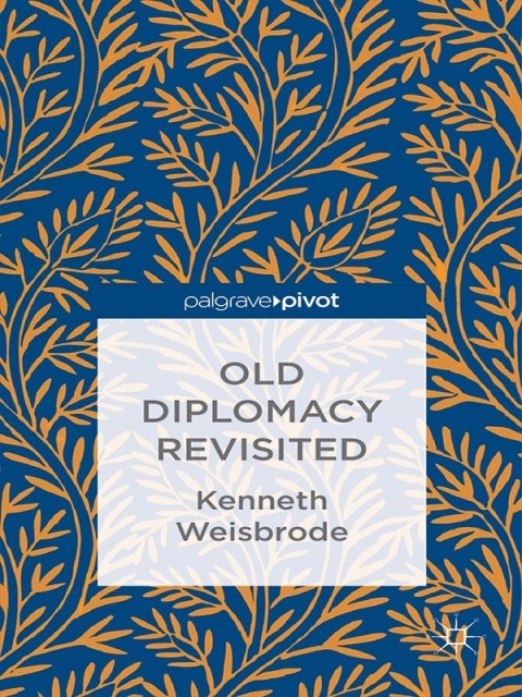 Cover image for book Old Diplomacy Revisited: A Study in the Modern History of Diplomatic Transformations