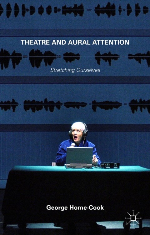 Cover image for book Theatre and Aural Attention