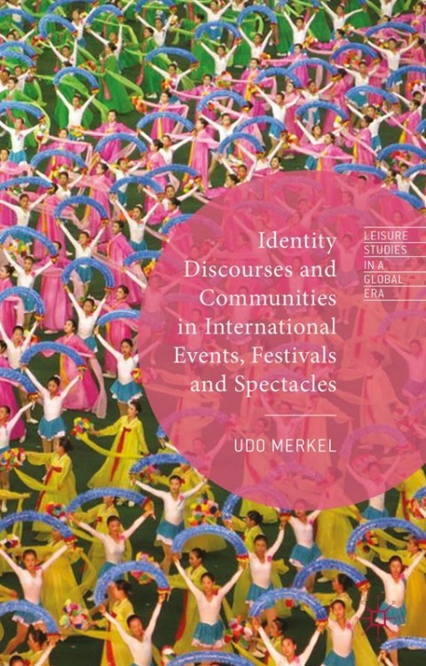 Cover image for book Identity Discourses and Communities in International Events, Festivals and Spectacles