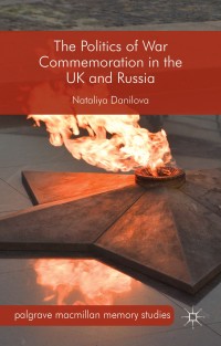 Cover image: The Politics of War Commemoration in the UK and Russia 9781137395702
