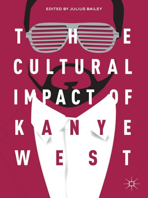 Cover image for book The Cultural Impact of Kanye West