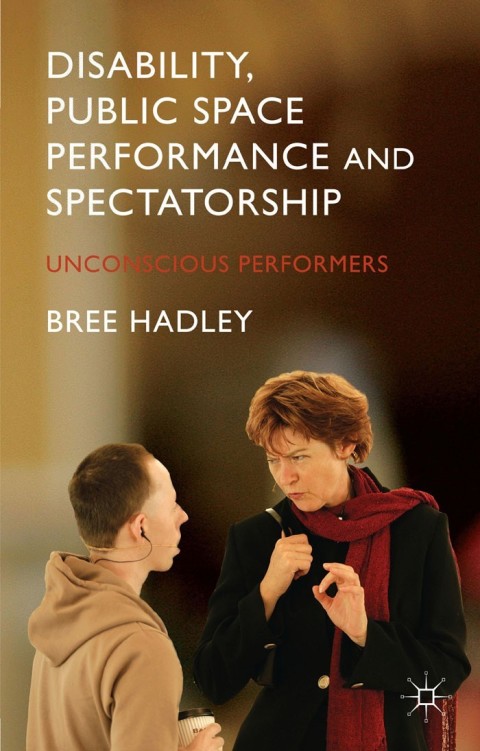 Cover image for book Disability, Public Space Performance and Spectatorship