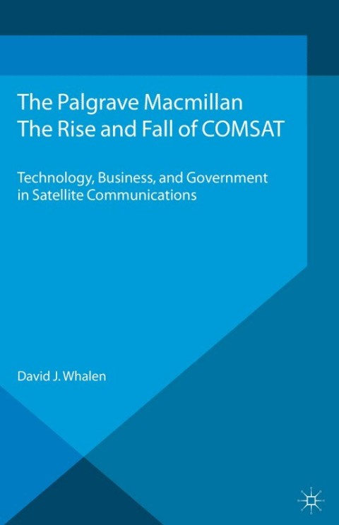 Cover image for book The Rise and Fall of COMSAT