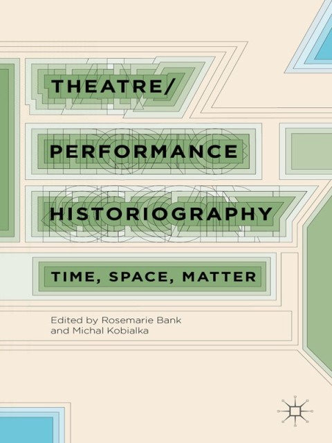 Cover image for book Theatre/Performance Historiography