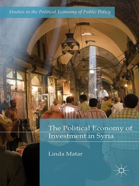 Cover image for book The Political Economy of Investment in Syria
