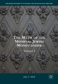 Cover image: The Myth of the Medieval Jewish Moneylender 9781137397768