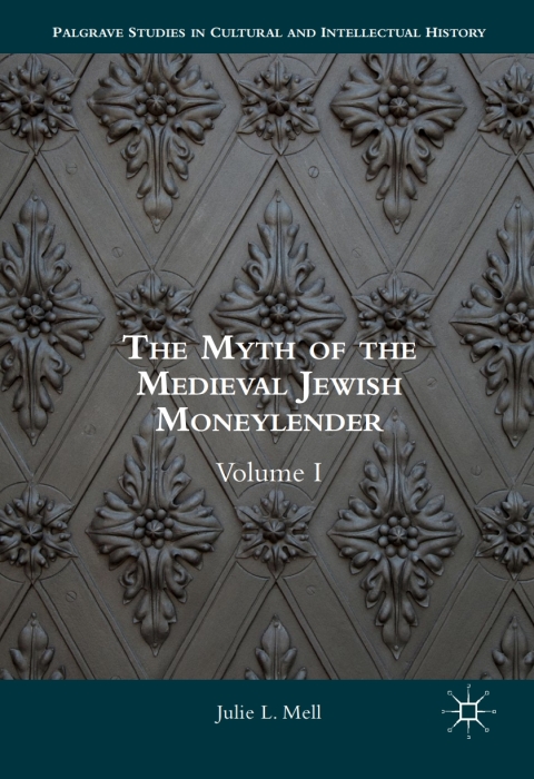 Cover image for book The Myth of the Medieval Jewish Moneylender