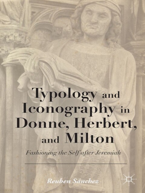 Cover image for book Typology and Iconography in Donne, Herbert, and Milton