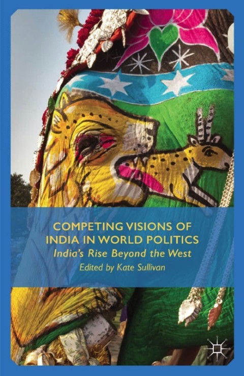 Cover image for book Competing Visions of India in World Politics