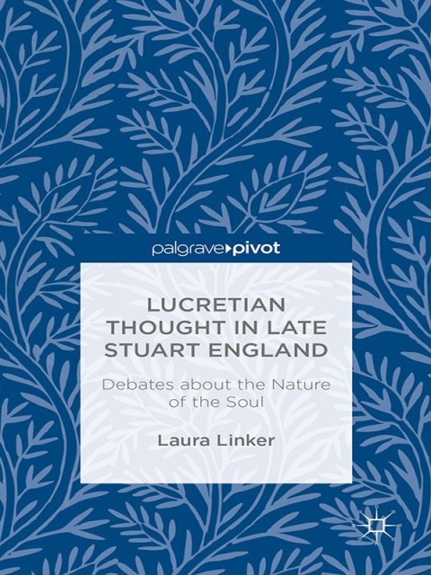Cover image for book Lucretian Thought in Late Stuart England: Debates about the Nature of the Soul