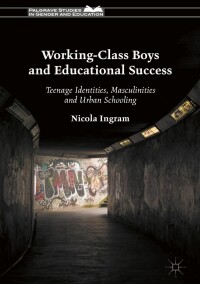 صورة الغلاف: Working-Class Boys and Educational Success 9781137401588