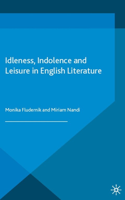 Cover image for book Idleness, Indolence and Leisure in English Literature