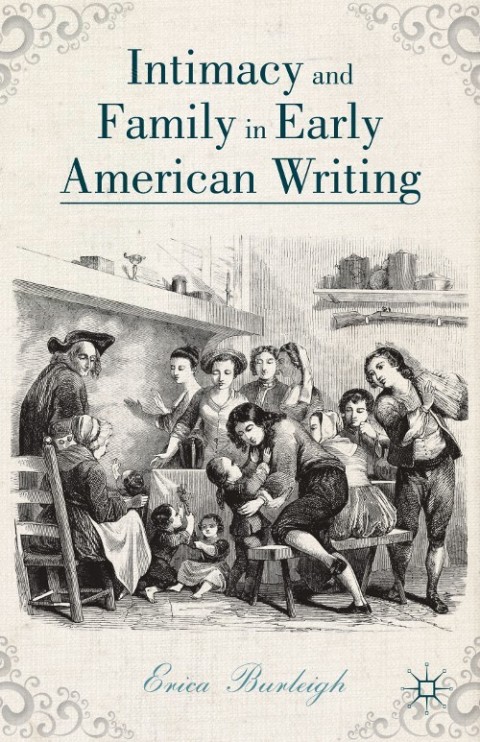 Cover image for book Intimacy and Family in Early American Writing
