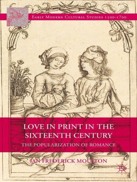 Cover image for book Love in Print in the Sixteenth Century