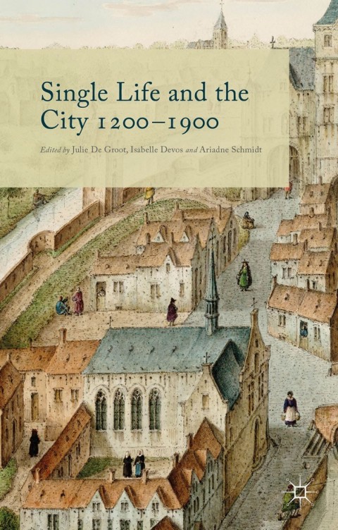 Cover image for book Single Life and the City 1200-1900