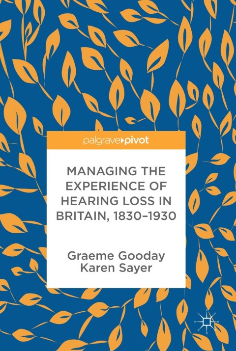 Cover image for book Managing the Experience of Hearing Loss in Britain, 1830–1930