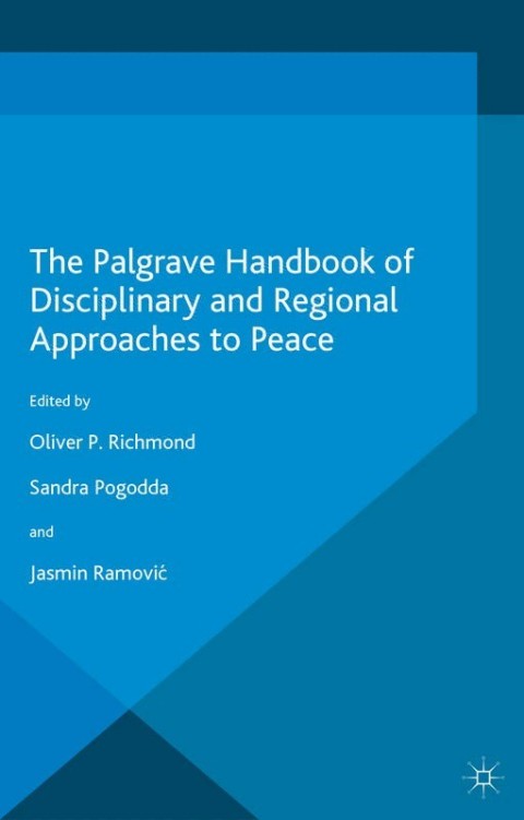 Cover image for book The Palgrave Handbook of Disciplinary and Regional Approaches to Peace