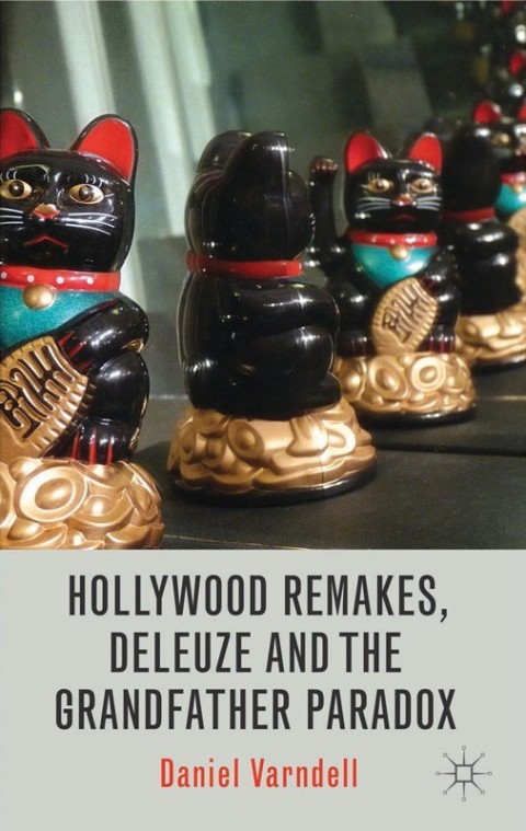 Cover image for book Hollywood Remakes, Deleuze and the Grandfather Paradox