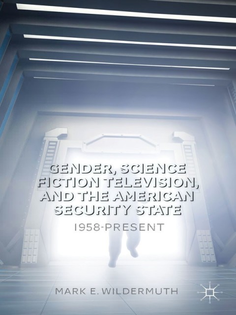 Cover image for book Gender, Science Fiction Television, and the American Security State