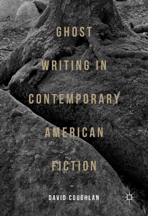 Cover image for book Ghost Writing in Contemporary American Fiction