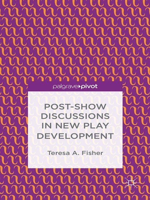 Cover image for book Post-Show Discussions in New Play Development
