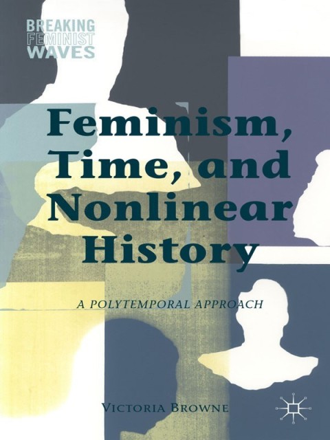Cover image for book Feminism, Time, and Nonlinear History
