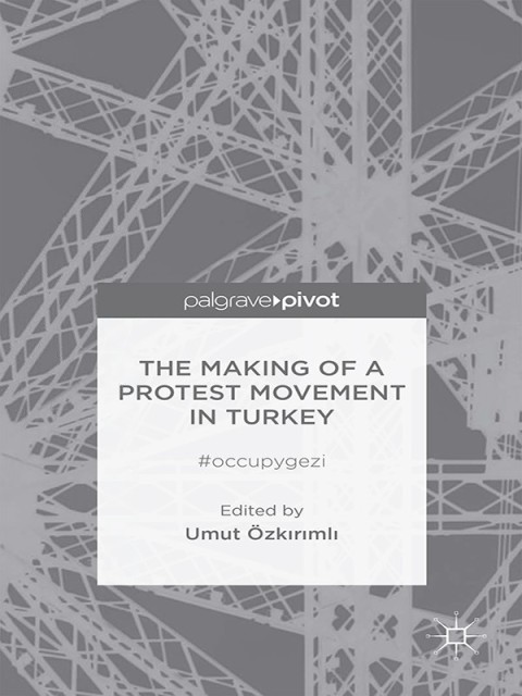Cover image for book The Making of a Protest Movement in Turkey